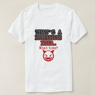 Grappig Emoji dat is een verschrikkelijk idee hoe  T-shirt