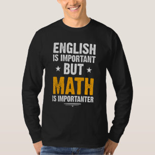 Grappig Engels is belangrijk, maar Wiskunde is bel T-shirt