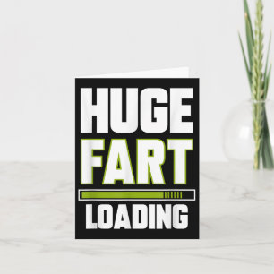 Grappig Enorme Fart Loading Quote Farted Joke Fart Kaart
