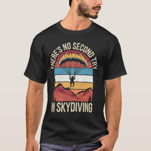 Grappig Er Is Geen Tweede Kans Bij Skydiven Grappi T-shirt