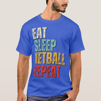Grappig eten slaap netball herhalen retro cadeau t-shirt