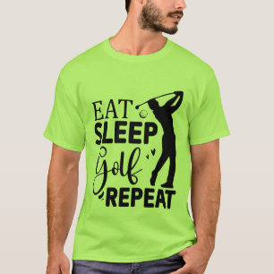Grappig eten slapen Golf herhalen woordkunst T-shirt