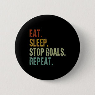 Grappig Eten Slapen Stoppen Doelen Herhalen Keeper Ronde Button 5,7 Cm