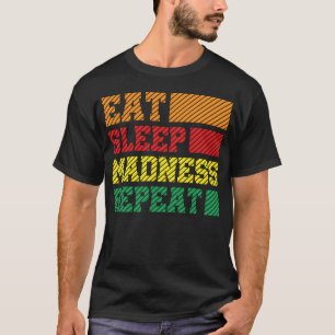 Grappig Eten Slapen Waanzin Herhaal March Madness T-shirt