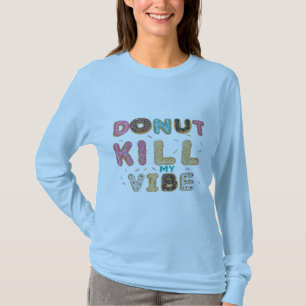 Grappig eten T-Shirt-Donut Kill My Mood T-shirt