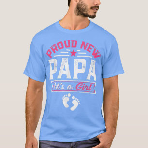 Grappig Familie Proud New Papa Het is een meisjess T-shirt