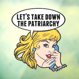 Grappig Feminist Laten we de patriarchie omlaag ha Raamsticker