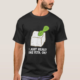 Grappig Feta Kaas cadeau Ik hou gewoon echt van Fe T-shirt