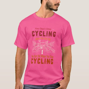 Grappig fietsen je stopt niet met fietsen als je t-shirt