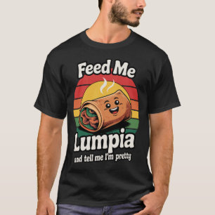 Grappig Filipijns eten Voer me Lumpia en zeg me da T-shirt