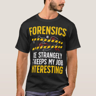 Grappig Forensisch Onderzoek Forensische Wetenscha T-shirt