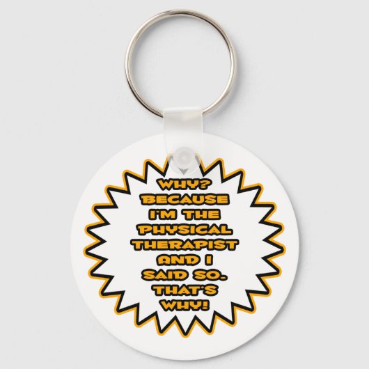 Grappig fysiotherapeut... Omdat ik het zei Sleutelhanger (Voorkant)