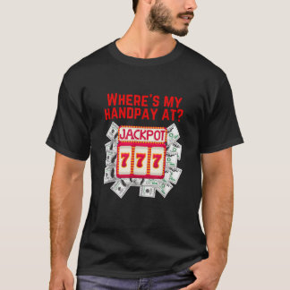 Grappig Gambling Hand Betalen Slot Machine Winner T-shirt