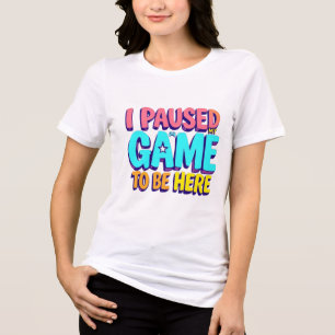 Grappig gaming T-shirt - "Ik pauzeerde mijn spel o