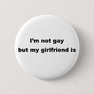 Grappig Gay Slogan! Ronde Button 5,7 Cm