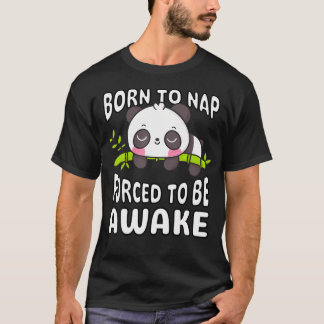 Grappig Geboren Om Te Dutten Gedwongen Om Wakker T T-shirt