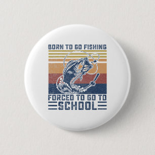 Grappig Geboren Om Te Gaan Vissen B Vis Visser Jon Ronde Button 5,7 Cm