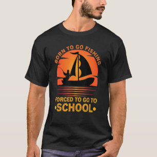 Grappig Geboren Om Te Gaan Vissen Gedwongen Om Naa T-shirt
