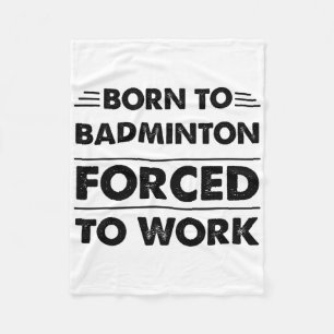 Grappig geboren uit badminton gedwongen om te werk fleece deken