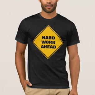 Grappig geel hard werk voor waarschuwingsteken t-shirt