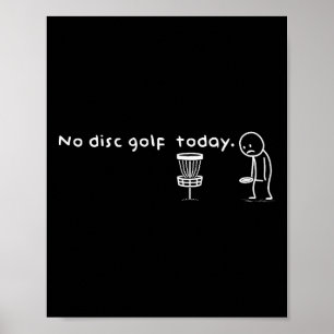 Grappig Geen Discgolf Vandaag Humor Sarcasme Meme  Poster