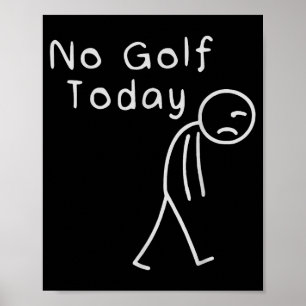 Grappig Geen Golf Vandaag Grappig Golf Mannen Poster