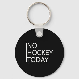 Grappig Geen Hockey Vandaag _1 Sleutelhanger