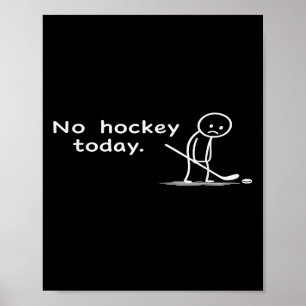 Grappig Geen Hockey Vandaag Humor Sarcastische Mem Poster