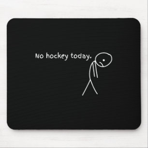 Grappig Geen Hockey Vandaag Muismat
