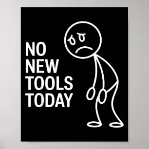 Grappig geen nieuwe gereedschappen vandaag poster