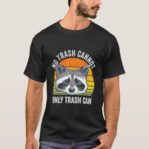 Grappig Geen Prullenbak Kan Raccoon Opossum Retro T-shirt