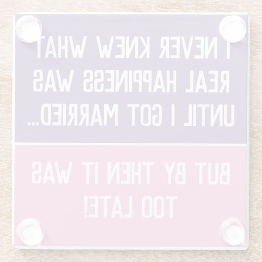 Grappig gehuwd Onderzetter met levensbeschouwing Glazen Onderzetter (Achterkant)