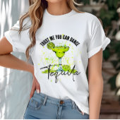 Grappig geloof me dat je tequila kunt dansen t-shirt