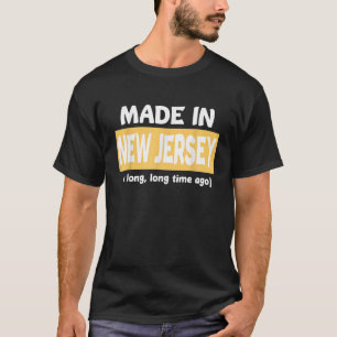 Grappig gemaakt in New Jersey een lange tijd geled T-shirt