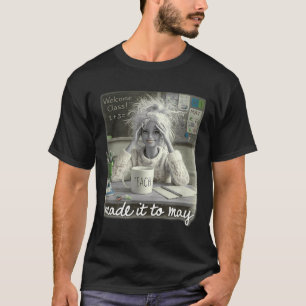 Grappig Gemaakt tot Mei Leraressen Meisjes Meme La T-shirt