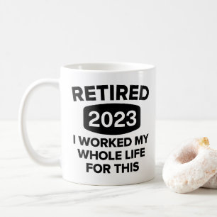 Grappig gepensioneerd 2023 om mijn hele leven voor koffiemok