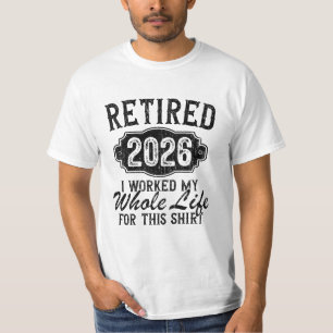 Grappig Gepensioneerd 2026 Ik Heb Mijn Hele Leven T-shirt