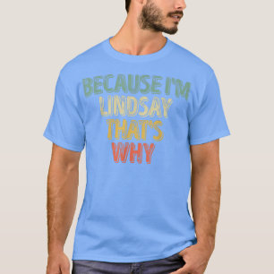 Grappig gepersonaliseerde naam omdat ik Lindsay da T-shirt