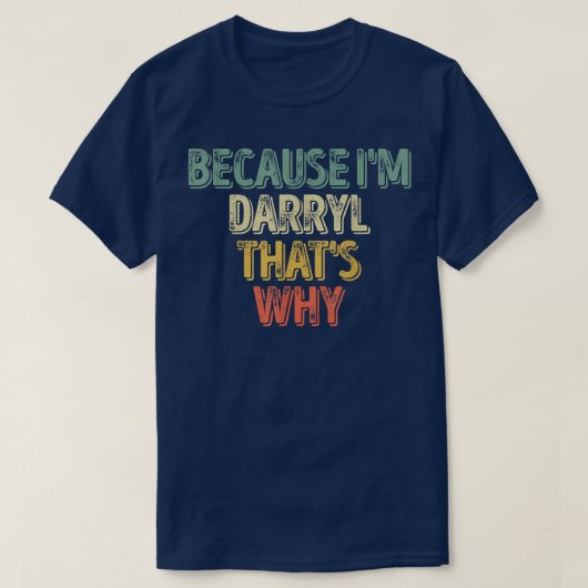 Grappig gepersonaliseerde naamOmdat ik Darryl dat T-shirt (Design voorkant)
