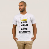 Grappig geschenk houden kalm en liefde opa t-shirt (Voorkant volledig)