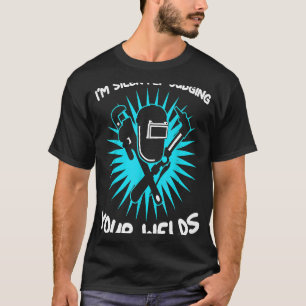 Grappig geschenk lasser ontwerp Ik ben stil oordel T-shirt