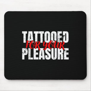 Grappig getatoeëerd voor uw plezier cadeau voor Ta Muismat