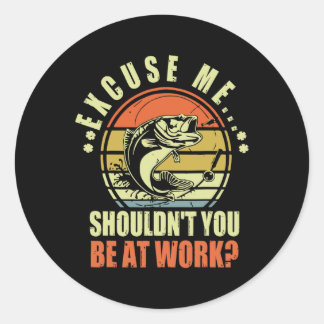 Grappig Gevist Excuseer me als je niet op je werk  Ronde Sticker