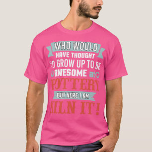 Grappig Geweldige in Pottery... hier ben ik het vo T-shirt
