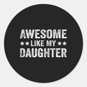 Grappig Geweldige zoals mijn dochter vaders dag Ronde Sticker