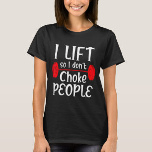 Grappig Gewichtheffen Ik Til Zodat Ik Mensen Niet T-shirt