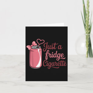 Grappig Gewoon een koelkast Sigaret Coquette Roze Kaart