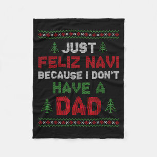 Grappig gewoon Feliz Navi omdat ik geen vader heb Fleece Deken