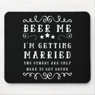 Grappig Gezegde Beer Me Up In Trouwen Bachelo Muismat