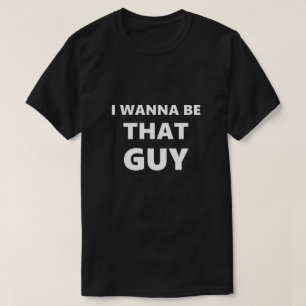 Grappig Gezegde dat ik die Humor wil zijn. T-shirt
